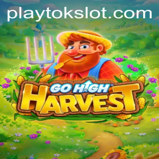 GoHighHarvest: Revolutionizing Digital Farming in the PlayTok Era