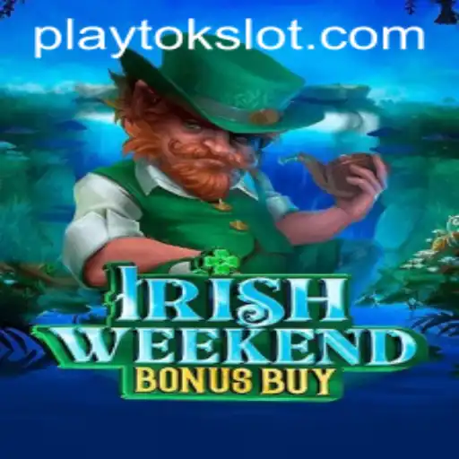 Explore the Thrills of IrishWeekendBonusBuy with PlayTok